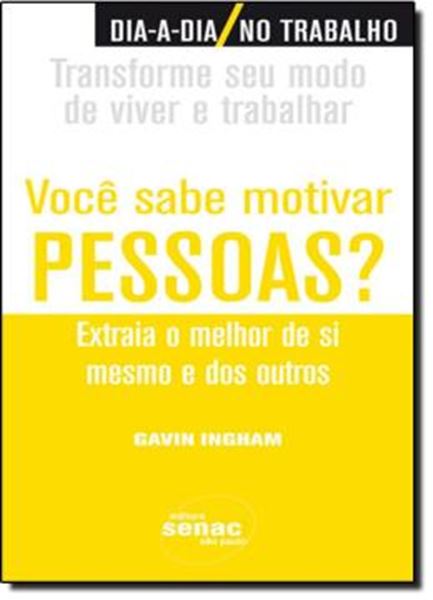 Picture of VOCE SABE MOTIVAR PESSOAS? - EXTRAIA O MELHOR DE SI MESMO E DOS OUTROS
