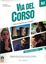 Imagem de VIA DEL CORSO B2 - LIBRO DELLO STUDENTE ED ESERCIZI + 2CD AUDIO + DVD VIDEO