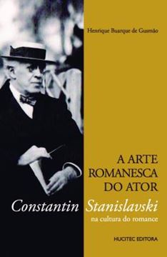 Imagem de A ARTE ROMANESCA DO ATOR: CONSTANTIN STANISLAVSKI NA CULTURA DO ROMANCE
