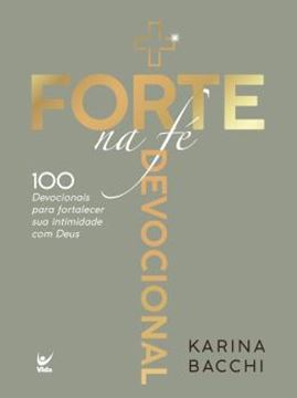 Imagem de + FORTE NA FE - 100 DEVOCIONAIS PARA FORTALECER SUA INTIMIDADE COM DEUS